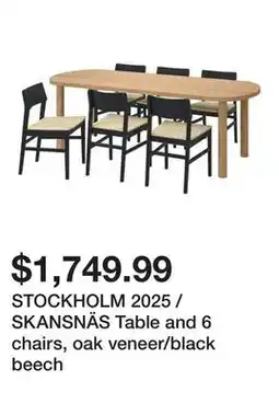 Ikea STOCKHOLM 2025 / SKANSNÄS Table and 6 chairs, oak veneer/black beech offer