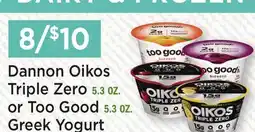 Heinen's Dannon Oikos Triple Zero 5.3 OZ. or Too Good 5.3 OZ. Greek Yogurt offer