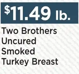 Heinen's Two Brothers Uncured Smoked Turkey Breast offer