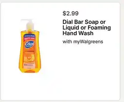 Walgreens Dial Bar Soap or Liquid or Foaming Hand Wash offer