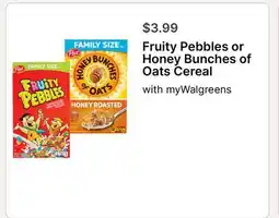 Walgreens Fruity Pebbles or Honey Bunches of Oats Cereal offer