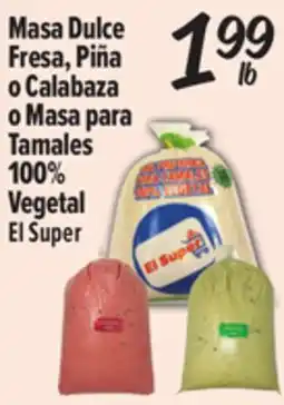 El Super Masa Dulce Fresa, Piñao Calabazao Masa para Tamales 100% Vegetal offer