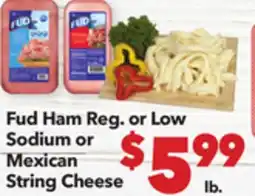Vallarta Supermarkets Fud Ham Reg. or Low Sodium or Mexican String Cheese offer