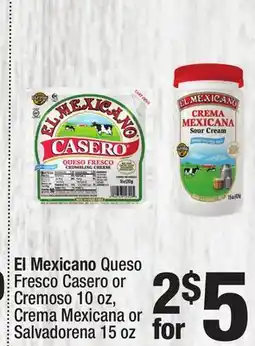 Super King Markets El Mexicano Queso Fresco Casero or Cremoso 10 oz, Crema Mexicana or Salvadorena 15 oz offer
