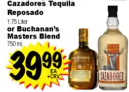 Superior Grocers Cazadores Tequila Reposado 1.75 Liter or Buchanan's Masters Blend 750 ml offer