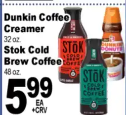 Superior Grocers Dunkin Coffee Creamer 32 oz., Stok Cold Brew Coffee 48 oz offer