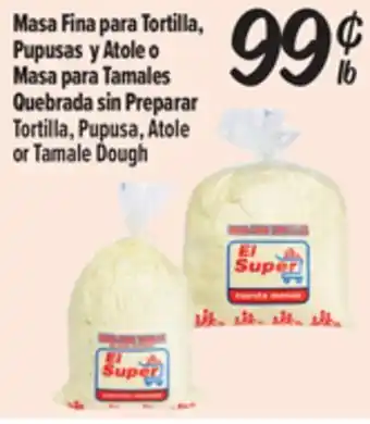 El Super Fresh Tortilla, Pupusa, Atole or Tamale Dough offer