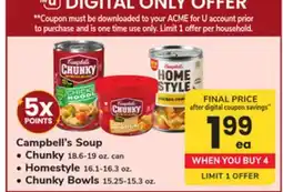 ACME Campbell's Soup Chunky 18.6-19 oz. can, Homestyle 16.1-16.3 oz., Chunky Bowls 15.25-15.3 oz offer