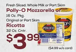 DeCicco & Sons Polly-O Mozzarella or 16 Oz. Pkg Original or Part Skim Ricotta 32 Oz. Cntr offer