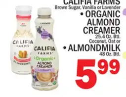 C Town CALIFIA FARMS ORGANIC ALMOND CREAMER 25.4 Oz. Btl. Coconut, Oat or ALMONDMILK 48 Oz. Btl offer