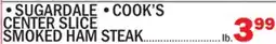 Bravo Supermarkets • SUGARDALE • COOK'S CENTER SLICE SMOKED HAM STEAK offer