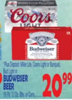Bravo Supermarkets BUDWEISER BEER 18 Pk. 12 Oz. Btls. or Cans offer