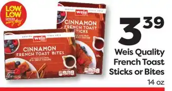 Weis Markets Weis Quality French Toast Sticks or Bites offer