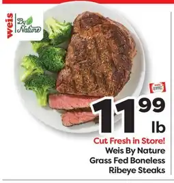 Weis Markets Weis By Nature Grass Fed Boneless Ribeye Steaks offer
