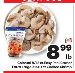 Weis Markets Colossal 8/12 ct Easy Peel Raw or Extra Large 31/40 ct Cooked Shrimp offer