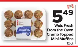 Weis Markets Weis Fresh From the Oven Crumb Topped Mini Muffins offer