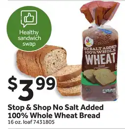 Stop&Shop Stop & Shop No Salt Added 100% Whole Wheat Bread offer