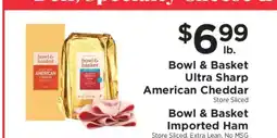 ShopRite Bowl & Basket Ultra Sharp American Cheddar / Bowl & Basket Imported Ham offer