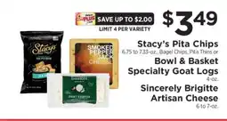 ShopRite Stacy’s Pita Chips or Bowl & Basket Specialty Goat Logs or Sincerely Brigitte Artisan Cheese offer