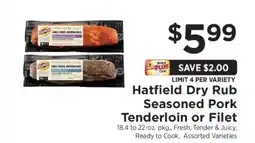 ShopRite Hatfield Dry Rub Seasoned Pork Tenderloin or Filet offer