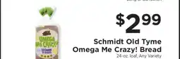 ShopRite Schmidt Old Tyme Omega Me Crazy! Bread offer