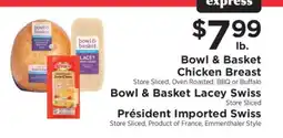 ShopRite Bowl & Basket Chicken Breast, Bowl & Basket Lacey Swiss, Président Imported Swiss offer