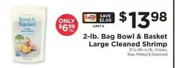 ShopRite 2-lb. Bag Bowl & Basket Large Cleaned Shrimp offer