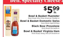 ShopRite Bowl & Basket Muenster, Domestic Swiss, Black Bear Provolone, Virginia Ham offer