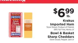 ShopRite Krakus Imported Ham or Bowl & Basket Sharp Cheddars offer
