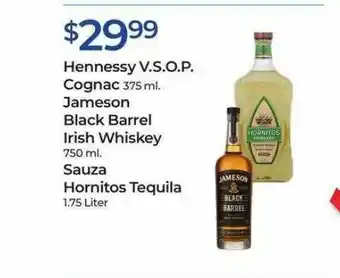 Hennessy V.s. O.p. Cognac, Jameson Black Barrel Irish Whiskey, Sauza Hornitos Tequila