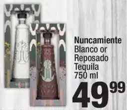 Super King Markets Nuncamiente Blanco or Reposado Tequila offer