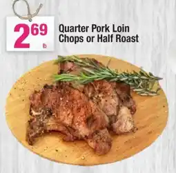 Super King Markets Quarter Pork Loin Chops or Half Roast offer