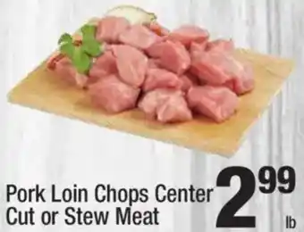 Super King Markets Pork Loin Chops Center Cut or Stew Meat offer