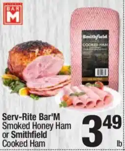 Super King Markets Serv-Rite Bar'M Smoked Honey Ham or Smithfield lb Cooked Ham offer
