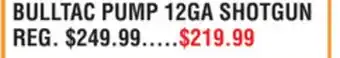 Dunham's Sports BULLTAC PUMP 12GA SHOTGUN offer