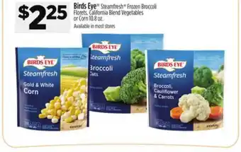 Dollar General Birds Eye Steamfresh Frozen Broccoli Florets, California Blend Vegetables or Corn offer