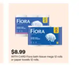 CVS Fiora bath tissue mega 12 rolls or paper towels 12 rolls offer