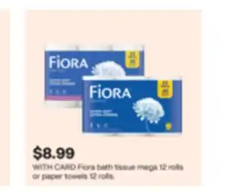 CVS Fiora bath tissue mega 12 rolls or paper towels 12 rolls offer