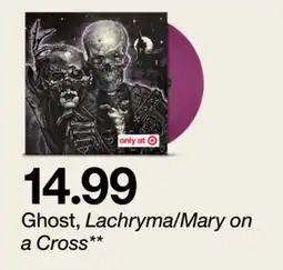 Target Ghost, Lachryma/Mary on a Cross offer