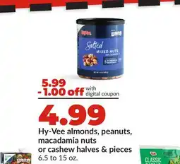 Hy-Vee Hy-Vee almonds, peanuts, macadamia nuts or cashew halves & pieces offer