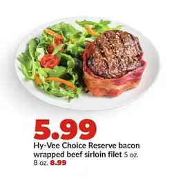 Hy-Vee Hy-Vee Choice Reserve bacon wrapped beef sirloin filet offer