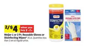 Meijer Meijer 1 or 2 Pr. Reusable Gloves or Disinfecting Wipes offer
