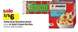 Meijer Jimmy Dean Breakfast Bowls 4-9 oz. or Amy's Frozen Burritos 5.5-6 oz offer