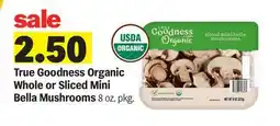 Meijer True Goodness Organic Whole or Sliced Mini Bella Mushrooms offer