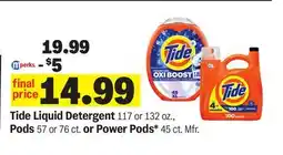Meijer Tide Liquid Detergent, 117 or 132 oz., Pods, 57 or 76 ct. or Power Pods*, 45 ct. Mfr offer