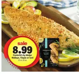Meijer Frederik's by Meijer Walleye, Tilapia or Cod offer