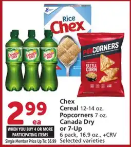 Vons Chex Cereal 12-14 oz. Popcorners 7 oz. Canada Dry or 7-Up 6 pack, 16.9 oz offer