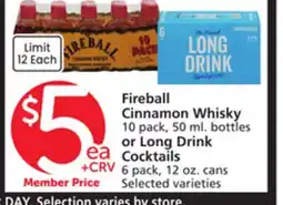 Vons Fireball Cinnamon Whisky 10 pack, 50 ml. bottles or Long Drink Cocktails 6 pack, 12 oz. cans offer