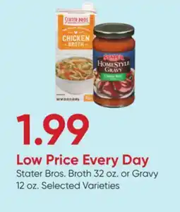 Stater Bros Stater Bros. Broth 32 oz. or Gravy 12 oz offer
