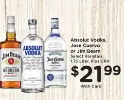 Ralphs Absolut Vodka, Jose Cuervo or Jim Beam offer